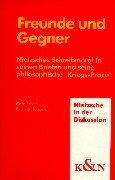 Cover of: Freunde und Gegner: Nietzsches Schreibmoral in seinen Briefen und seine philosophische "Kriegs-Praxis" : mit einem Glossar