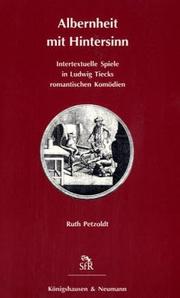 Cover of: Albernheit mit Hintersinn: intertextuelle Spiele in Ludwig Tiecks romantischen Komödien