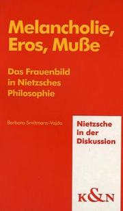 Cover of: Melancholie, Eros, Musse: das Frauenbild in Nietzsches Philosophie