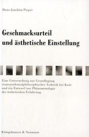 Cover of: Geschmacksurteil und ästhetische Einstellung: eine Untersuchung zur Grundlegung transzendentalphilosophischer Ästhetik bei Kant und ein Entwurf zur Phänomenologie der ästhetischen Erfahrung
