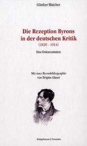 Cover of: Die Rezeption Byrons in der deutschen Kritik (1820-1914): eine Dokumentation