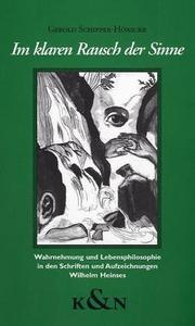 Cover of: Im klaren Rausch der Sinne: Wahrnehmung und Lebensphilosophie in den Schriften und Aufzeichnungen Wilhelm Heinses