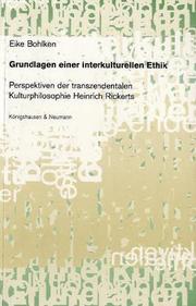 Cover of: Grundlagen einer interkulturellen Ethik: Perspektiven der transzendentalen Kulturphilosophie Heinrich Rickerts