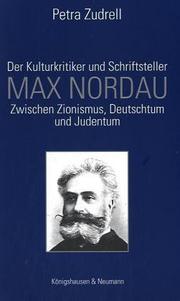 Cover of: Der Kulturkritiker und Schriftsteller Max Nordau by Petra Zudrell