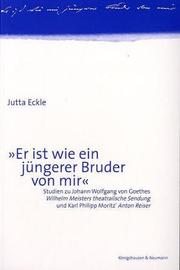 Cover of: Er ist wie ein jüngerer Bruder von mir: Studien zu Johann Wolfgang von Goethes Wilhelm Meisters theatralische Sendung und Karl Philipp Moritz' Anton Reiser