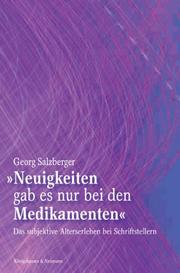 Cover of: "Neuigkeiten gab es nur bei den Medikamenten" by Salzberger, Georg