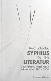 Syphilis in der Literatur by Anja Schonlau