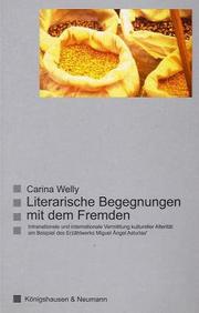 Cover of: Literarische Begegnungen mit dem Fremden by Carina Welly