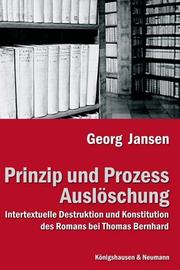 Cover of: Prinzip und Prozess Auslöschung: intertextuelle Destruktion und Konstitution des Romans bei Thomas Bernhard
