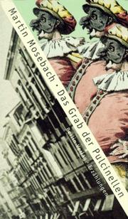 Cover of: Das Grab der Pulcinellen by Martin Mosebach
