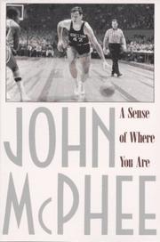 Cover of: A sense of where you are by John McPhee