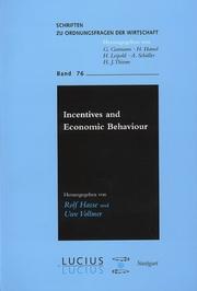 Cover of: Incentives and economic behaviour by hrsg. von Rolf Hasse und Uwe Vollmer ; mit Beiträgen von Diemo Dietrich ... [et al.].