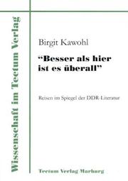 Cover of: Besser als hier ist es überall: Reisen im Spiegel der DDR-Literatur