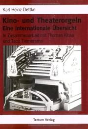 Cover of: Kino- und Theaterorgeln by Karl Heinz Dettke, Karl Heinz Dettke