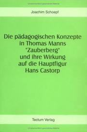 Die pädagogischen Konzepte in Thomas Manns "Zauberberg" und ihre Wirkung auf die Hauptfigur Hans Castorp by Joachim Schoepf