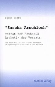 Cover of: Sascha Arschloch: Verrat der Ästhetik, Ästhetik des Verrats : das Werk des Lyrikers Sascha Anderson im Spannungsfeld von Poesie und Politik