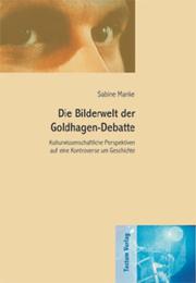 Die Bilderwelt der Goldhagen-Debatte by Sabine Manke