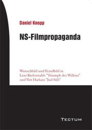 Cover of: NS-Filmpropaganda: Wunschbild und Feindbild in Leni Riefenstahls "Triumph des Willens" und Veit Harlans "Jud Süss"