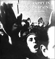 Photography in Franco's Spain by Publio López Mondéjar, Publio Lopez Mondejar