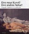 Cover of: Eine Neue Kunst? Eine Andere Natur - Fotografie Und Malerie Im 19. Jahrhundert