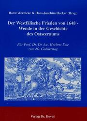 Cover of: Der Westfälische Frieden von 1648: Wende in der Geschichte des Ostseeraums : für Prof. Dr. Dr. h.c. Herbert Ewe zum 80. Geburtstag