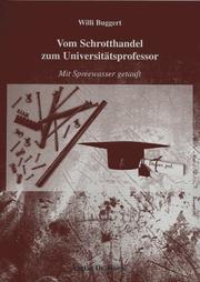 Vom Schrotthandel zum Universitätsprofessor by Willi Buggert