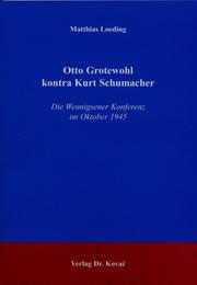 Cover of: Otto Grotewohl kontra Kurt Schumacher: die Wennigsener Konferenz im Oktober 1945