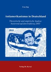 Cover of: Antiamerikanismus in Deutschland: theoretische und empirische Analyse basierend auf dem Irakkrieg 2003