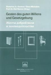 Cover of: Gesten des guten Willens und Gesetzgebung: Dokumentation der internationalen Konferenz zur Problematik kriegsbedingt verlagerter Kulturgüter : Moskau, 24. und 25. April 2001 / Ekaterina Ju. Genieva, Claus Michaletz, Olaf Werner (Hrsg.).