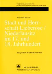 Stadt und Herrschaft Lieberose/Niederlausitz im 17. und 18. Jahrhundert by Alexander Kessler