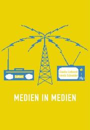 Cover of: Medien in Medien by herausgegeben von Claudia Liebrand und Irmela Schneider.