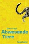Cover of: Abwesende Tiere: Roman