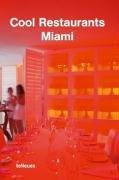 Cool Restaurants Miami by Martin N. Kunz, Katharina Feuer