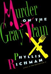 Cover of: Murder on the gravy train / Phyllis Richman. by Phyllis C. Richman