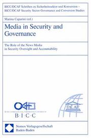 Cover of: Media in security and governance: the role of the news media in security oversight and accountability