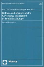 Defence and security sector governance and reform in South East Europe: regional perspectives by Eden Cole