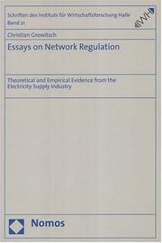 Cover of: Essays on Network Regulation: Theoretical And Empirical Evidence from the Electricity Supply Industry