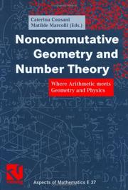 Cover of: Noncommutative Geometry and Number Theory: Where Arithmetic Meets Geometry and Physics (Aspects of Mathematics)
