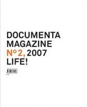 Cover of: Documenta 12 Magazine No. 2 2007: Life!