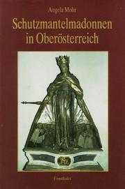 Cover of: Schutzmantelmadonnen in Oberösterreich by Angela Mohr
