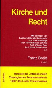 Cover of: Kirche und Recht: Referate der "Internationalen Theologischen Sommerakademie 1998" des Linzer Priesterkreises in Aigen/M.