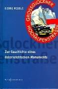 Cover of: Die Grossglockner-Hochalpenstrasse: zur Geschichte eines österreichischen Monuments