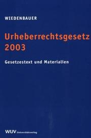 Cover of: Urheberrechtsgesetz 2003: Gesetzestext und Materialien