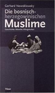 Cover of: Die bosnisch-herzegowinischen Muslime by Gerhard Neweklowsky