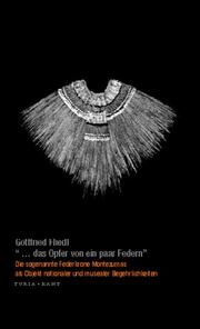 Cover of: "--das Opfer von ein paar Federn": die sogenannte Federkrone Montezumas als Objekt nationaler und musealer Begehrlichkeiten