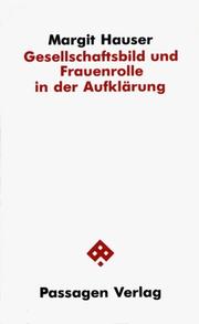 Cover of: Gesellschaftsbild und Frauenrolle in der Aufklärung: zur Herausbildung des egalitären und komplementären Geschlechtsrollenkonzeptes bei Poullain de la Barre und Rousseau