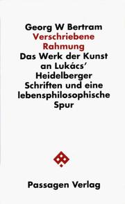 Cover of: Verschriebene Rahmung: das Werk der Kunst an Lukács' Heidelberger Schriften und eine lebensphilosophische Spur