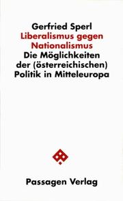 Cover of: Liberalismus gegen Nationalismus: die Möglichkeiten der (österreichischen) Politik in Mitteleuropa