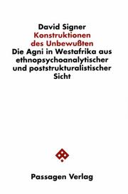 Cover of: Konstruktionen des Unbewussten: die Agni in Westafrika aus ethnopsychoanalytischer und poststrukturalistischer Sicht