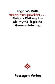 Cover of: Wenn Pan gewährt--: Platons Philosophie als mytho-logische Grenzerfahrung